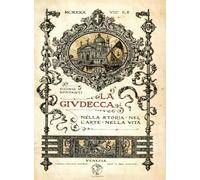 La Giudecca nella storia nell'arte nella vita
