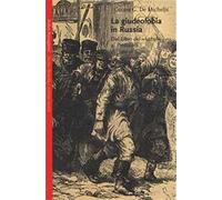 La giudeofobia in Russia. Dal Libro del «Kahal» ai Protocolli dei Savi di ...
