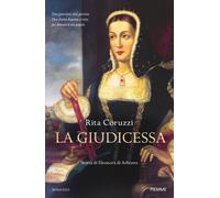 La giudicessa. Storia di Eleonora di Arborea