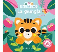 La giungla. 1, 2, 3, là chi c'è? Ediz. a colori