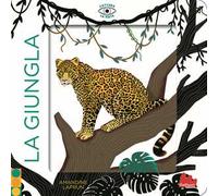 La giungla. Cattura la vista. Ediz. a colori