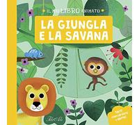 La giungla e la savana. Il mio libro animato. Ediz. a colori