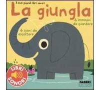 La giungla. I miei piccoli libri sonori. Ediz. illustrata