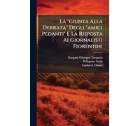 La "giunta Alla Derrata" Degli "amici Pedanti" E La Risposta Ai Giornalisti Fiorentini