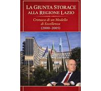 La Giunta Storace alla Regione Lazio: Cronaca di un Modello di Eccellenza (2000-2005)