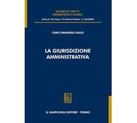 Libri Gallo Carlo Emanuele - La Giurisdizione Amministrativa