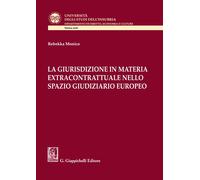 La giurisdizione in materia extracontrattuale nello spazio giudiziario eur...
