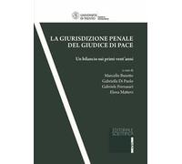 La giurisdizione penale del giudice di pace. Un bilancio sui primi vent'anni