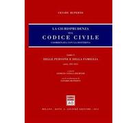 La giurisprudenza sul Codice civile. Coordinata con la dottrina. Libro I: Delle persone e della famiglia. Artt. 231-455