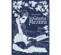 La giusta mezura - Biondi Flavia