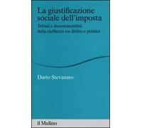 La giustificazione sociale dell'imposta. Tributi e determinabilità della ricchezza tra diritto e politica