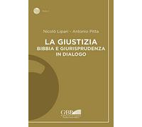 La giustizia. Bibbia e giurisprudenza in dialogo
