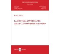 La giustizia consensuale nelle controversie di lavoro
