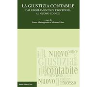 La giustizia contabile. Dal regolamento di procedura al nuovo codice