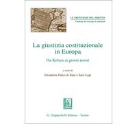 La giustizia costituzionale in Europa. Da Kelsen ai giorni nostri