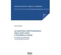 La giustizia costituzionale negli Stati Uniti e in America Latina. Un modello accentrato «a diffusione eventuale»