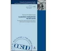 La giustizia costituzionale nel XXI secolo. Il progressivo avvicinamento dei sistemi americano ed europeo-kelseniano