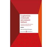 La giustizia criminale nei comuni italiani. Una storia sociale della violenza e del diritto (secoli XII-XIV)