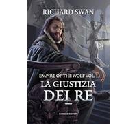 La giustizia dei re. Empire of the wolf (Vol. 1)