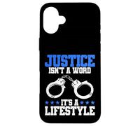 La giustizia dell"ufficiale di polizia non è una parola che è uno stile di vita Custodia per iPhone 16 Plus