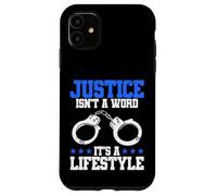 La giustizia dell"ufficiale di polizia non è una parola che è uno stile di vita Custodia per iPhone 11