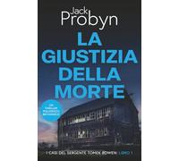 La Giustizia della Morte: Un thriller poliziesco Britannico: Un avvincente thriller poliziesco britannico con un colpo di scena scioccante: 1