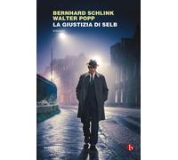 La giustizia di Selb - Schlink Bernhard, Popp Walter