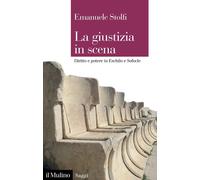 La giustizia in scena. Diritto e potere in Eschilo e Sofocle [Paperback] [Mar 03