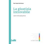 La giustizia introvabile. Lezioni di filosofia politica