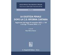 La giustizia penale dopo la c.d. Riforma Cartabia. Aggiornato alla legge 2...