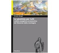 La giustizia per tutti. Lettura esegetico-ermeneutica del Discorso della montagna