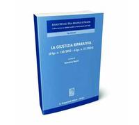 La giustizia riparativa (d-lgs. n. 150/2022 - d.lgs. n. 31/2024)