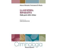 La giustizia riparativa. Dalla parte delle vittime