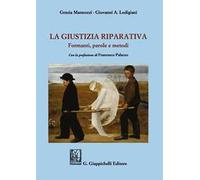 La giustizia riparativa. Formanti, parole e metodi