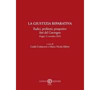La giustizia riparativa. Radici, problemi, prospettive. Atti del Convegno (Foggia, 21 novembre 2023)