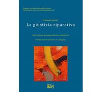 La giustizia riparativa. Vol. 4 - Lattari Pasquale