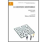 La giustizia sostenibile. Scritti vari. Vol. 2
