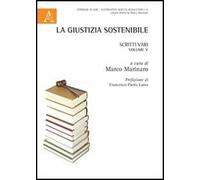 La giustizia sostenibile. Scritti vari. Vol. 5