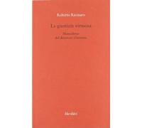 La giustizia virtuosa. Manualetto del detenuto dilettante