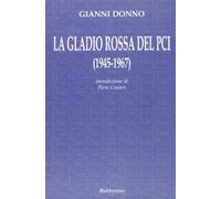 La Gladio rossa del PCI (1945-1967)