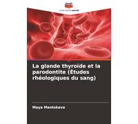 La glande thyroïde et la parodontite (Études rhéologiques du sang)