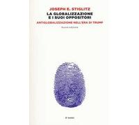 La globalizzazione e i suoi oppositori. Antiglobalizzazione nell'era di Trump. Nuova ediz.