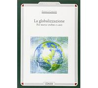 La globalizzazione. Tra nuovo ordine e caos