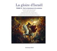 La gloire d'Israël: De la résistance à la victoire