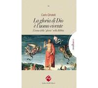 La gloria di Dio è l'uomo vivente. L’icona della «gloria» nella Bibbia