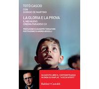 La gloria e la prova. Il mio Nuovo Cinema Paradiso 2.0