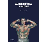 La gloria - Picca Aurelio