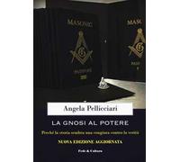 La gnosi al potere. Perché la storia sembra una congiura contro la verità