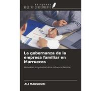 La gobernanza de la empresa familiar en Marruecos: Un análisis longitudinal de la influencia familiar