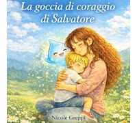 La goccia di coraggio di Salvatore